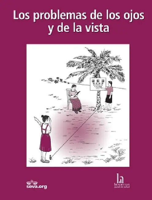 Los problemas de los ojos y de la vista by Hesperian Health Guides