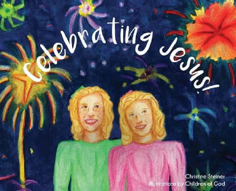 Celebrating Jesus! by Christine Steiner