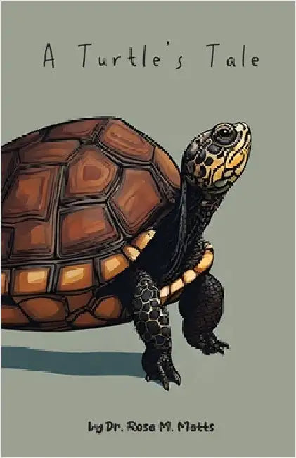 A Turtle's Tale by Metts, Rose