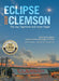Eclipse Over Clemson: The Day Tigertown Will Never Forget by Jim Melvin, Ron Rash