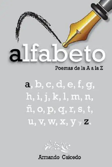 Alfabeto poemas de la A a la Z by Armando Caicedo