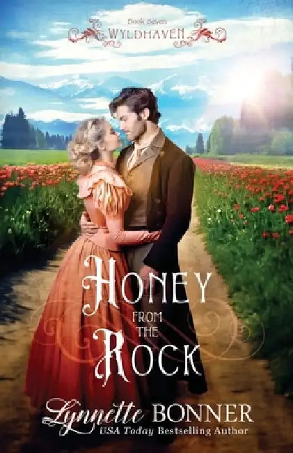 Honey from the Rock: A Christian Historical Western Romance by Lynnette Bonner