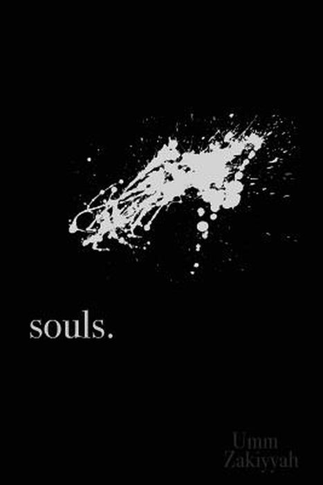 Souls. by Zakiyyah, Umm