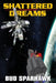 Shattered Dreams: The Shardies War by Bud Sparhawk