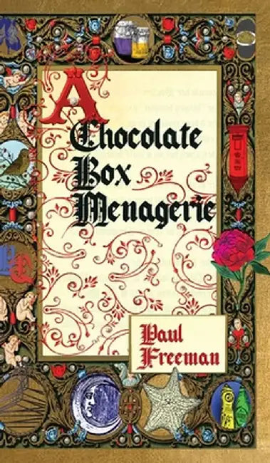 A Chocolate Box Menagerie by Paul Freeman