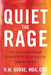 Quiet the Rage: How Learning to Manage Conflict Will Change Your Life (and the World) by R. W. Burke