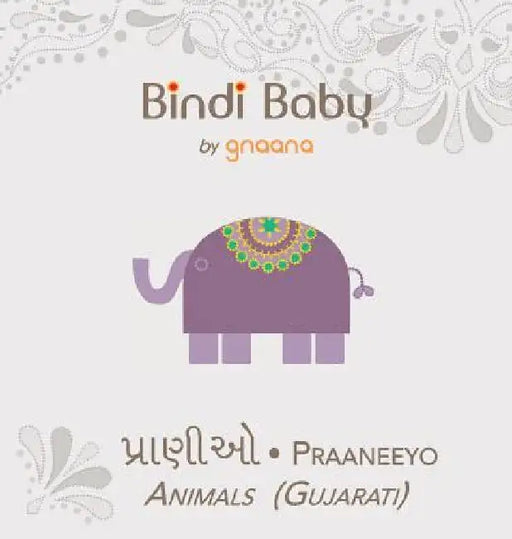 Bindi Baby Animals (Gujarati): A Beginner Language Book for Gujarati Children by Aruna K. Hatti