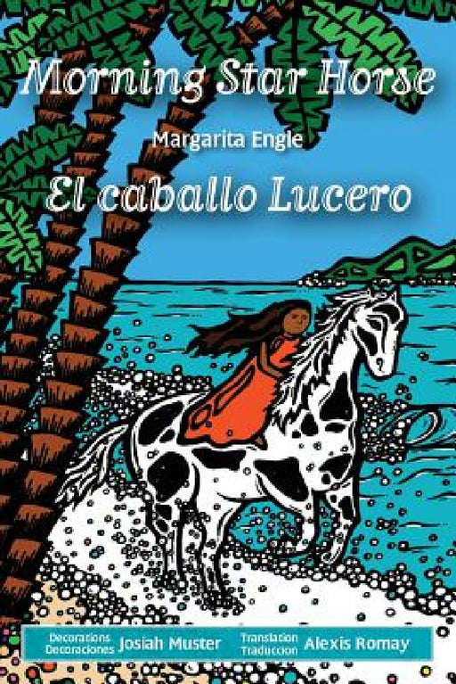 Morning Star Horse / El caballo Lucero by Margarita Engle, Alexis Romay