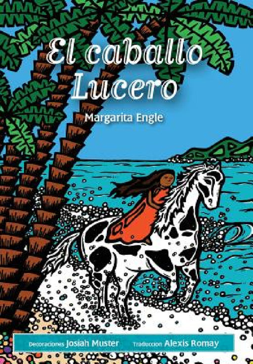 El caballo Lucero by Margarita Engle, Alexis Romay