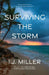 Surviving the Storm by I. J. Miller