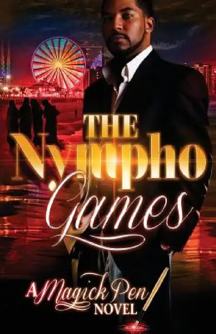 The Nympho Games by Magick Pen, Meleik Roach