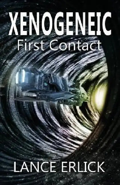 Xenogeneic: First Contact by Lance Erlick
