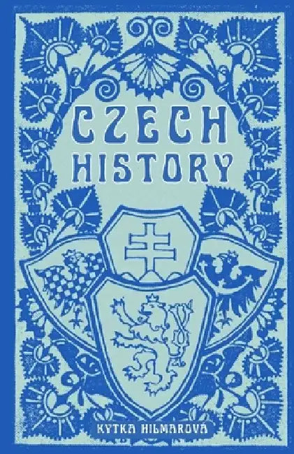 Czech History by Kytka Hilmarova