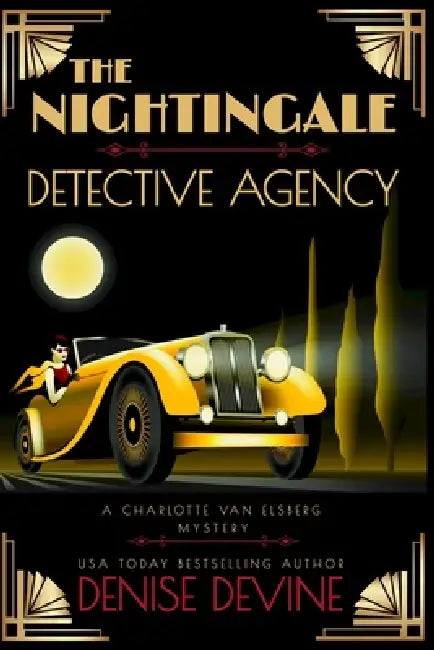 The Nightingale Detective Agency: A 1920s cozy mystery with secrets worth killing for... by Denise Devine
