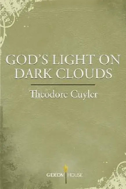 God's Light on Dark Clouds by Theodore Cuyler