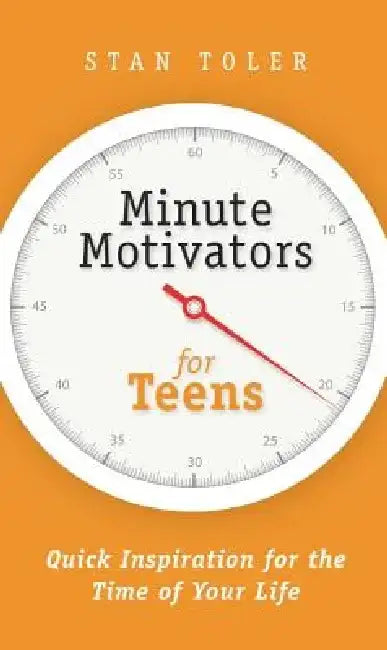 Minute Motivators for Teens by Stan Toler