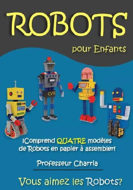 Robots pour les Enfants Full Version by Charria, Professeur