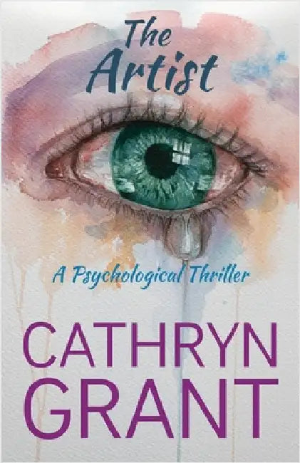 The Artist: A Psychological Thriller by Grant, Cathryn