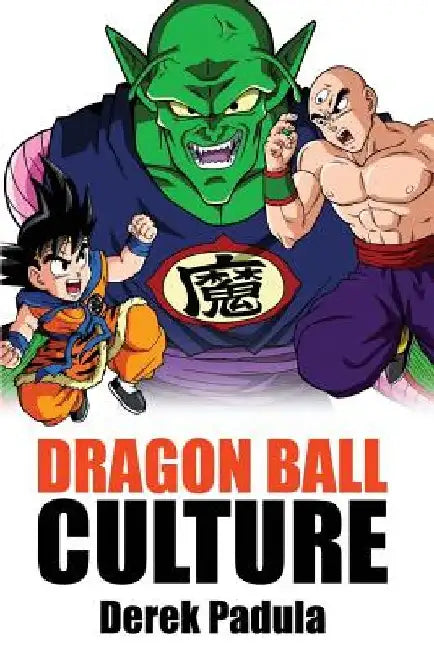 Dragon Ball Culture Volume 5: Demons by Derek Padula