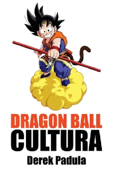 Dragon Ball Cultura Volumen 2: Aventura by Padula, Derek