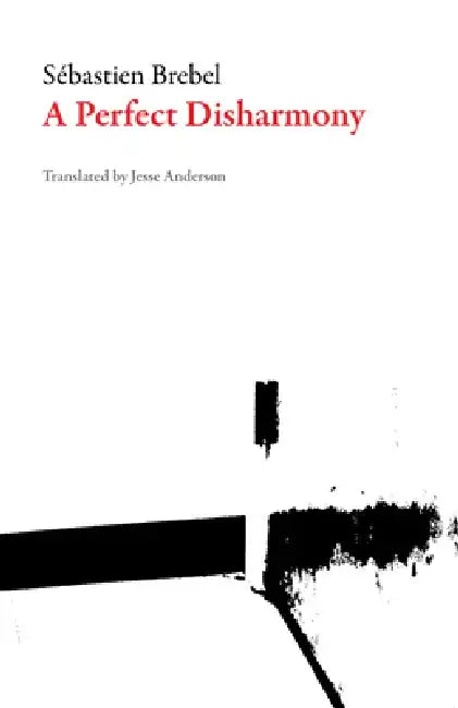 A Perfect Disharmony by Sébastien Brebel