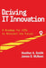 Driving IT Innovation: A Roadmap for CIOs to Reinvent the Future by James D. McKeen, Heather a. Smith