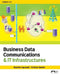 Business Data Communications & IT Infrastructures, Edition 3.0 by Manish Agrawal