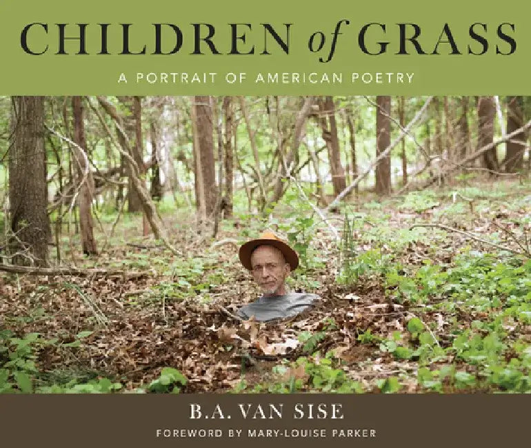 Children of Grass: A Portrait of American Poetry by Mary Louise Parker