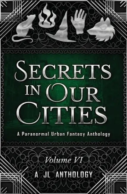 Secrets in Our Cities: A Paranormal Urban Fantasy Anthology by Heather Hayden