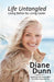 Life Untangled: Living Better by Living Easier by Diane E. Dunn