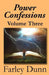Power Confessions: Volume Three by Farley Dunn