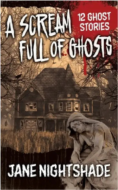 A Scream Full of Ghosts by Nightshade, Jane
