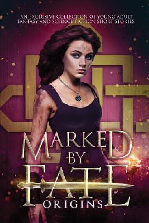 Marked by Fate: Origins by Kristin D. Van Risseghem, Rhonda Sermon, Melissa a. Craven