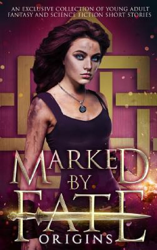 Marked by Fate: Origins by Kristin D. Van Risseghem, Rhonda Sermon, Melissa a. Craven
