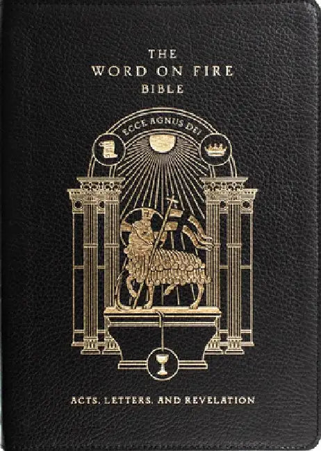 The Word on Fire Bible: Acts, Letters, and Revelation Volume 2 by Robert Barron