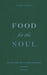 Food for the Soul: Reflections on the Mass Readings (Cycle A) by Peter Kreeft