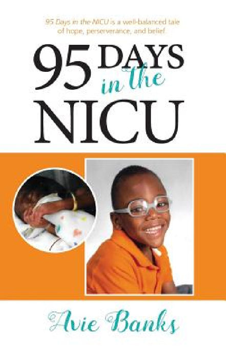 95 Days in the NICU by Avie Banks, Coker Allie