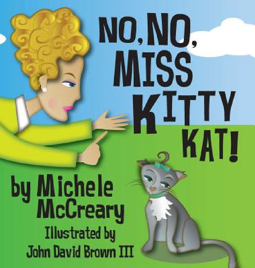 No, No, Miss Kitty Kat! by Michele McCreary
