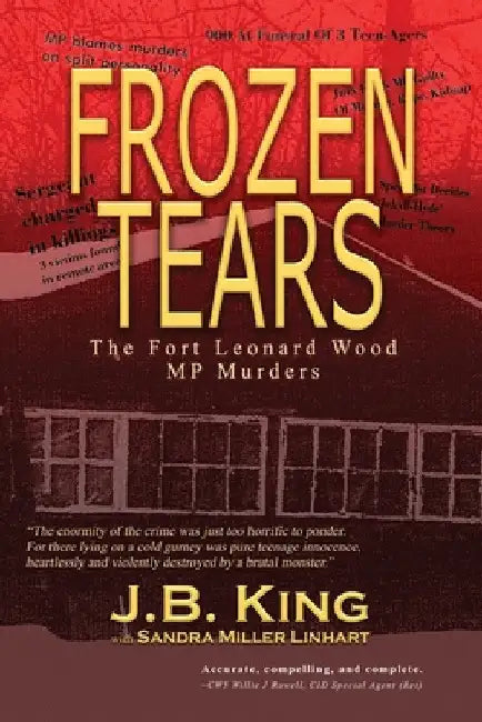 Frozen Tears: The Fort Leonard Wood MP Murders by J. B. King