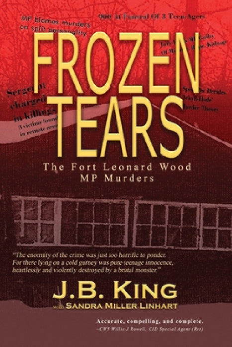 Frozen Tears: The Fort Leonard Wood MP Murders by J. B. King, Sandra Miller Linhart