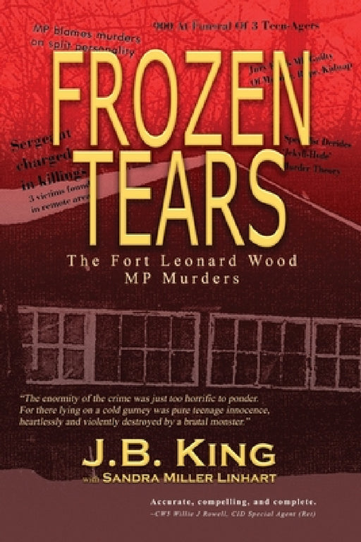 Frozen Tears: The Fort Leonard Wood MP Murders by J. B. King, Sandra Miller Linhart