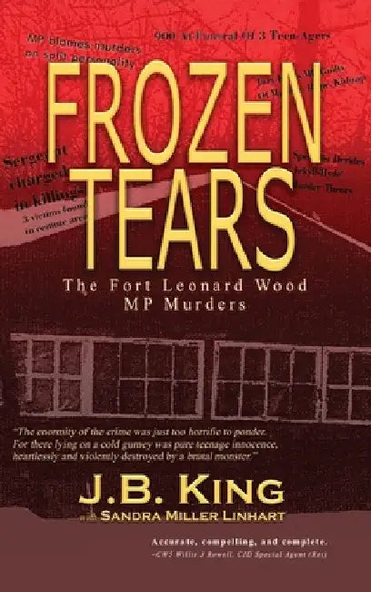 Frozen Tears: The Fort Leonard Wood MP Murders by J. B. King