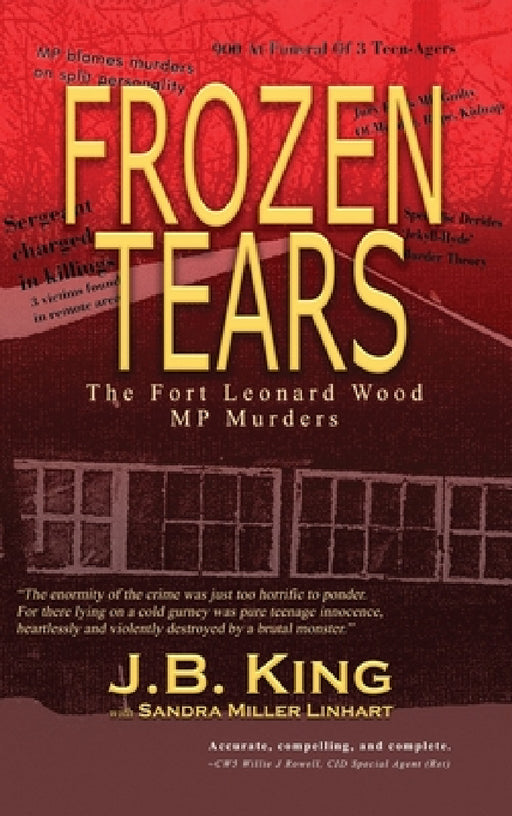 Frozen Tears: The Fort Leonard Wood MP Murders by J. B. King, Sandra Miller Linhart
