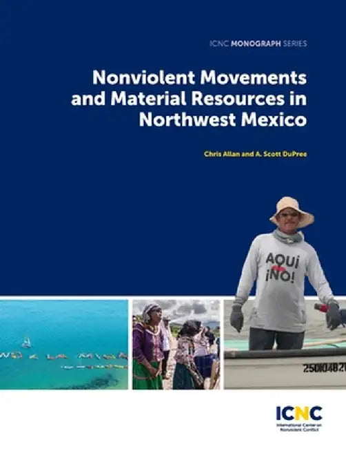 Nonviolent Movements and Material Resources in Northwest Mexico by Chris Allan