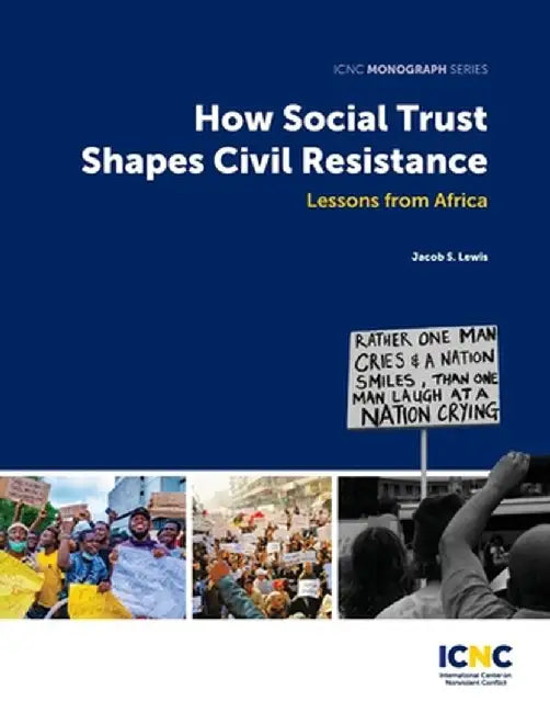 How Social Trust Shapes Civil Resistance: Lessons from Africa by Jacob Lewis
