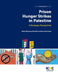 Prison Hunger Strikes in Palestine: A Strategic Perspective by Malaka Mohammed Shwaikh