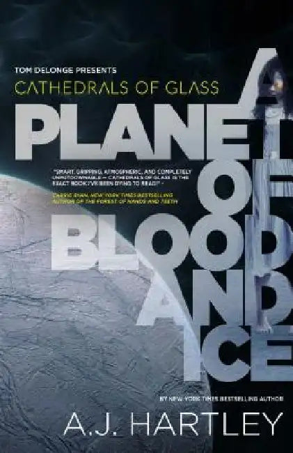 Cathedrals of Glass: A Planet of Blood and Ice by A. J. Hartley