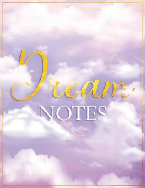 Dream Notes: My Daily Dream Journal by Lisa Walker-Holloway
