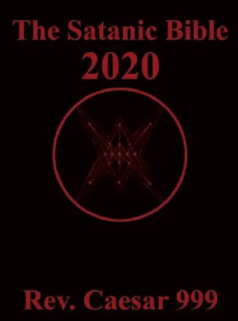 The Satanic Bible: 2020 by Caesar 999