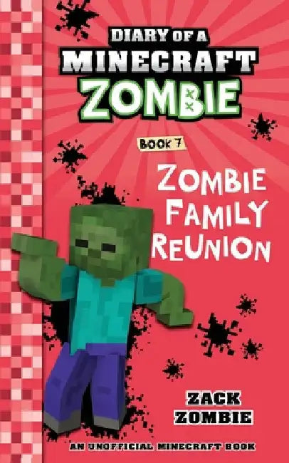 Diary of a Minecraft Zombie Book 7: Zombie Family Reunion by Zombie, Zack